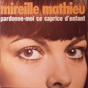 Mireille Mathieu Pardonne-moi ce caprice denfant